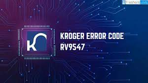 How to Fix it Kroger Error Code RV9547 (Causes and Solutions)